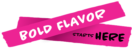 Bold Flavor Starts Here
